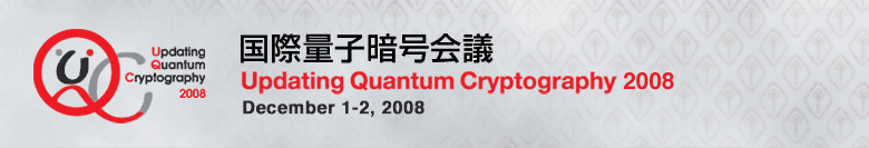 国際量子暗号会議 Updating Quantum Cryptography 2008
